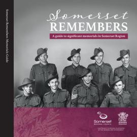 Somerset Remembers: A guide to significant memorials in the Somerset Region